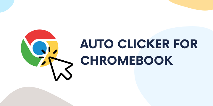 Auto Clicker for Chromebook – What You Need to Know